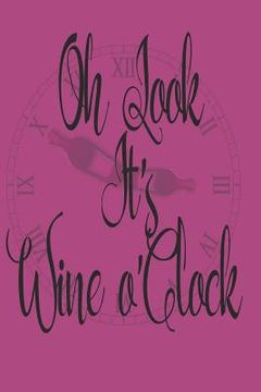 portada Oh Look It's Wine O'Clock (en Inglés)