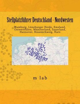 portada Stellplatzführer Deutschland - Nordwesten: Hamburg, Lüneburger Heide, Emsland, Ostwestfalen, Münsterland, Sauerland, Hannover, Braunschweig, Harz (German Edition)