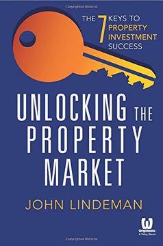 portada Unlocking the Property Market: The 7 Keys to Property Investment Success