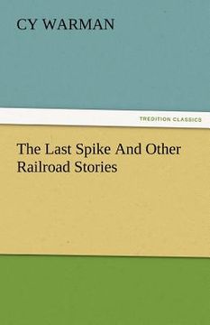 portada the last spike and other railroad stories (en Inglés)