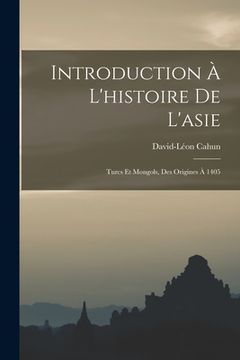 portada Introduction À L'histoire De L'asie: Turcs Et Mongols, Des Origines À 1405 (en Francés)