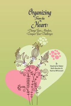 portada organizing from the heart: change your mindset, conquer your challenges
