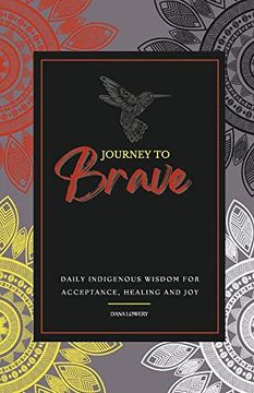 portada Journey to Brave: Daily Indigenous Wisdom for Acceptance, Healing and Joy (en Inglés)