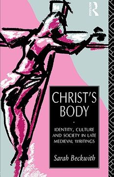 portada christ's body: identity, culture and society in late medieval writings (en Inglés)