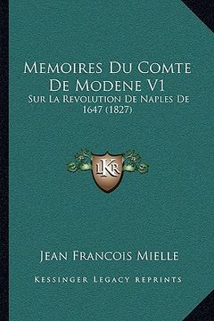 portada Memoires Du Comte De Modene V1: Sur La Revolution De Naples De 1647 (1827) (in French)