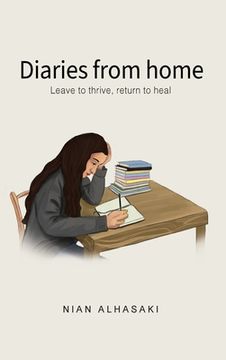 portada Diaries from home: Leave to thrive, return to heal (en Inglés)