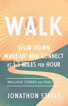 portada Walk: Slow Down, Wake up, and Connect at 1-3 Miles per Hour (in English)