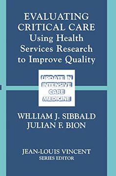 portada Evaluating Critical Care: Using Health Services Research to Improve Quality (Update in Intensive Care and Emergency Medicine, 35) (in English)
