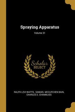 portada Spraying Apparatus; Volume 31 (en Inglés)