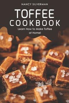 portada Toffee Cookbook: Learn How to Make Toffee at Home! (in English)