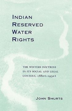 portada indian reserved water rights: the winters doctrine in its social and legal context (en Inglés)