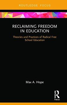 portada Reclaiming Freedom in Education: Theories and Practices of Radical Free School Education (Routledge Focus on Education Studies) (en Inglés)