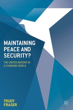 portada Maintaining Peace and Security?: The United Nations in a Changing World