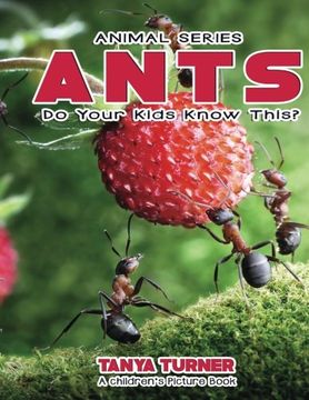 portada ANTS Do Your Kids Know This?: A Children's Picture Book (Amazing Creature Series) (Volume 68)