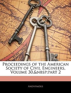 portada proceedings of the american society of civil engineers, volume 30, part 2 (in English)
