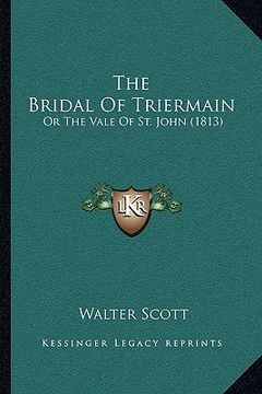 portada the bridal of triermain: or the vale of st. john (1813) (en Inglés)