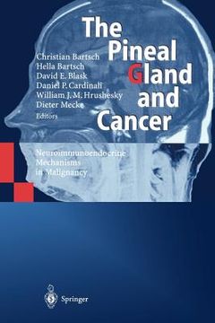 portada the pineal gland and cancer: neuroimmunoendocrine mechanisms in malignancy (in English)