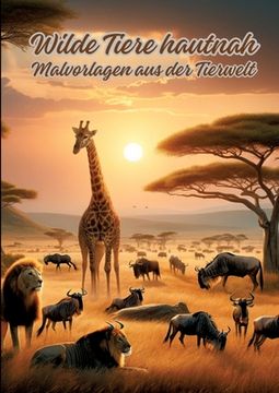 portada Wilde Tiere hautnah: Malvorlagen aus der Tierwelt (in German)