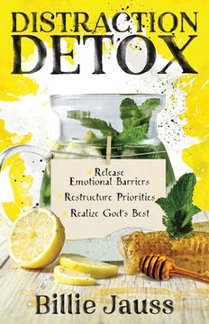 portada Distraction Detox: Release Emotional Barriers, Restructure Priorities, and Realize God'S Best. 