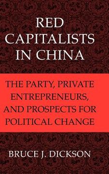 portada Red Capitalists in China Hardback: The Party, Private Entrepreneurs, and Prospects for Political Change (Cambridge Modern China Series) (en Inglés)