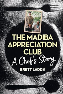 portada The Madiba Appreciation Club: A Chef's Story (en Inglés)