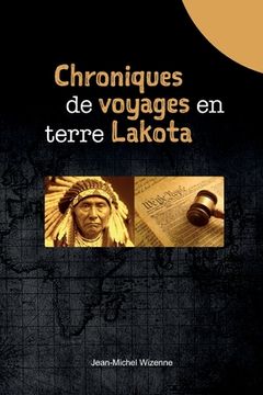 portada Chroniques de voyages en terre Lakota (in French)