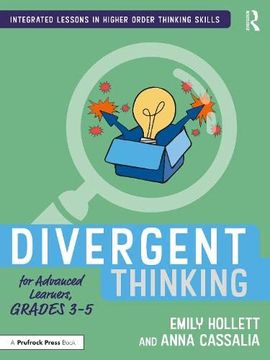 portada Divergent Thinking for Advanced Learners, Grades 3–5 (Integrated Lessons in Higher Order Thinking Skills) (en Inglés)