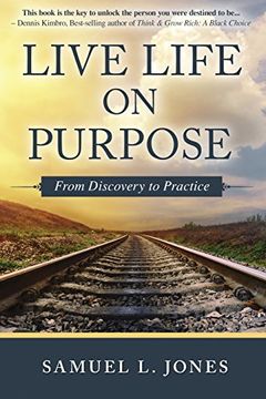 portada Live Life on Purpose: From Discovery to Practice