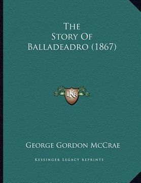 portada the story of balladeadro (1867) (en Inglés)