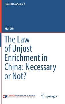 portada The Law of Unjust Enrichment in China: Necessary or Not? (en Inglés)
