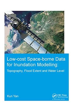 portada Low-Cost Space-Borne Data for Inundation Modelling: Topography, Flood Extent and Water Level: Unesco-Ihe PhD Thesis (en Inglés)