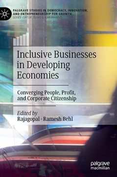 portada Inclusive Businesses in Developing Economies: Converging People, Profit, and Corporate Citizenship 