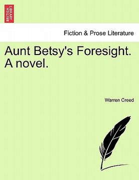 portada aunt betsy's foresight. a novel. (in English)