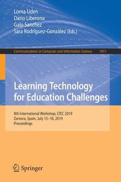portada Learning Technology for Education Challenges: 8th International Workshop, Ltec 2019, Zamora, Spain, July 15-18, 2019, Proceedings (en Inglés)