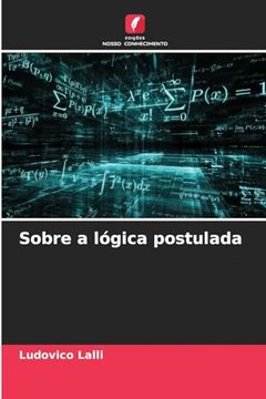 portada Sobre a Lógica Postulada (en Portugués)