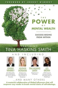 portada The POWER of MENTAL WEALTH Featuring Tina Haskins Smith: Success Begins from Within