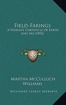portada field-farings: a vagrant chronicle of earth and sky (1892) (en Inglés)