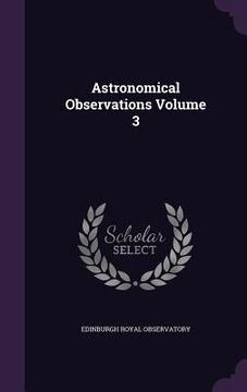 portada Astronomical Observations Volume 3 (in English)