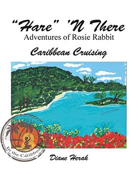 portada "Hare" 'n There Adventures of Rosie Rabbit: Caribbean Cruising (en Inglés)