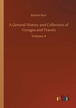 portada A General History and Collection of Voyages and Travels Volume 4 (en Inglés)