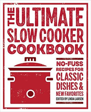 portada The Ultimate Slow Cooker Cookbook: No-Fuss Recipes for Classic Dishes and new Favorites (en Inglés)
