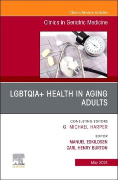 portada Lgbtqia+ Health in Aging Adults, an Issue of Clinics in Geriatric Medicine (Volume 40-2) (The Clinics: Internal Medicine, Volume 40-2) (en Inglés)