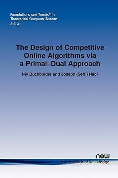 portada the design of competitive online algorithms via a primal-dual approach (en Inglés)