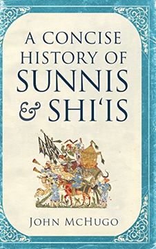 portada A Concise History of Sunnis and Shi'is