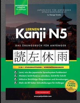 portada Lernen Kanji N5 Arbeitsbuch für Anfänger: Japanisch lernen für Anfänger - Kanji-Arbeitsbuch (en Alemán)