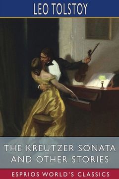 portada The Kreutzer Sonata and Other Stories (Esprios Classics) (en Inglés)