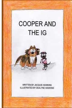 portada Cooper and the IG: Cooper and the IG is about two very different but very special dogs. (in English)