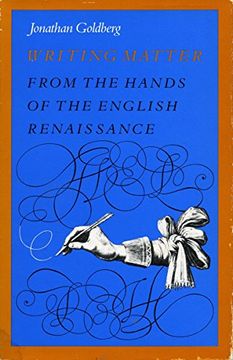 portada Writing Matter: From the Hands of the English Renaissance (en Inglés)