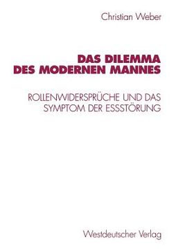 portada Das Dilemma Des Modernen Mannes: Rollenwidersprüche Und Das Symptom Der Eßstörung (en Alemán)