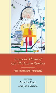 portada Essays in Honor of Lois Parkinson Zamora: From the Americas to the World (in English)